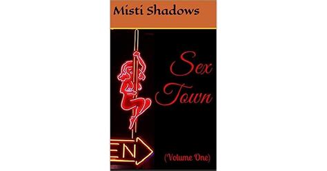 Sex Town Volume One By Misti Shadows