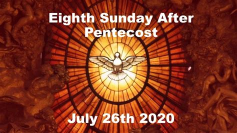 Eighth Sunday After Pentecost Youtube