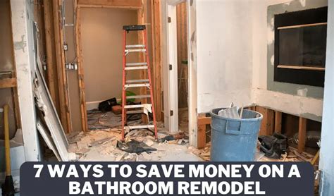 7 Ways To Save Money On A Bathroom Remodel