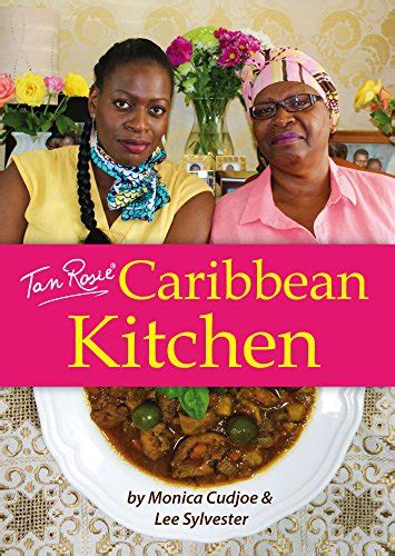 Tan Rosie Caribbean Kitchen Kindle Edition By Cudjoe Monica