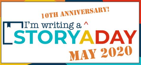 Storyaday Mays Short Fiction Challenge And Why You Want To Participate