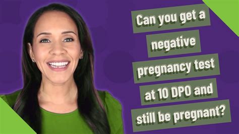 Can You Get A Negative Pregnancy Test At 10 Dpo And Still Be Pregnant Youtube