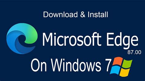 How To Download And Install A Microsoft Edge 87 On Windows 7 Youtube
