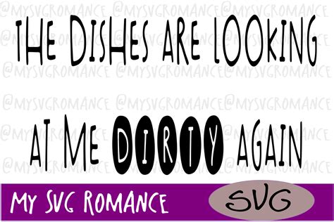 The Dishes Are Looking At Me Dirty Again Svg Cut File 169337