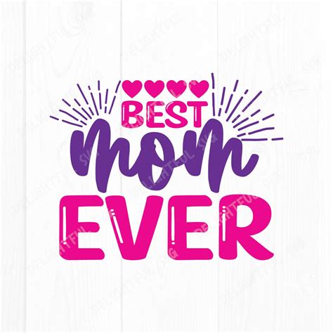 Best Mom Ever Svg Funny Mom Svg Mama Svg Mothers Days Motherhood