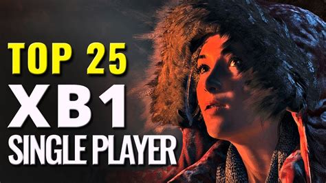 Top 25 Best Xbox One Single Player Games Youtube
