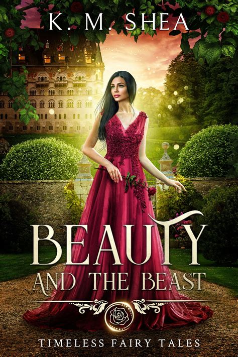 Beauty And The Beast Timeless Fairy Tales 1 K M Shea Beauty