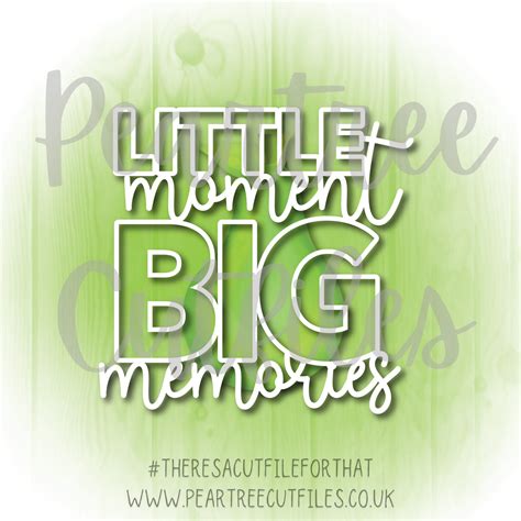 Little Moments Big Memories Peartree Cutfiles