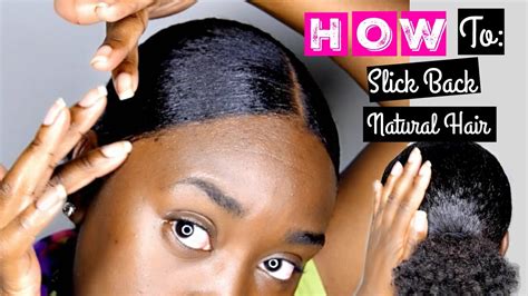 How To Slick Back Natural Hair Youtube