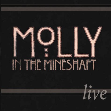 Molly In The Mineshaft Live Ep Molly In The Mineshaft