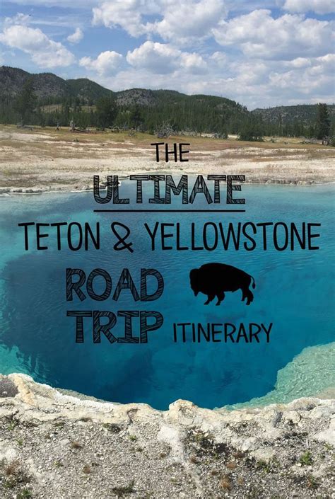 The Ultimate 7 Day Teton And Yellowstone Road Trip Itinerary National