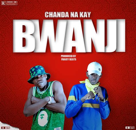 Download Now Chanda Na Kay Bwanji Mp3 Download Naijgreen