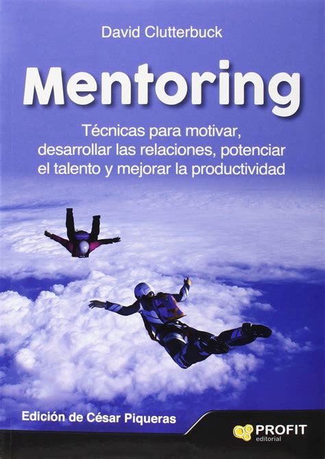 Mentoring Técnicas Para Motivar Desarrollar Las Relaciones Potenciar