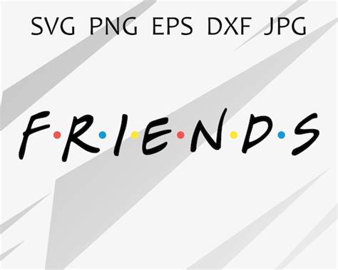 Friends Logo Image Svg Friend Tv Show Eps Vector Download Etsy