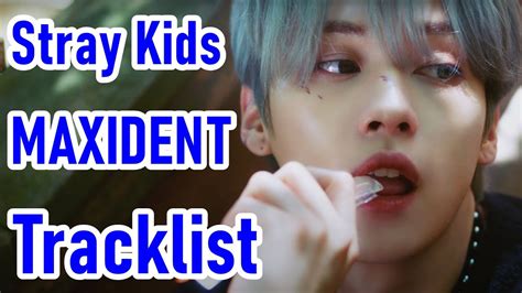 Stray Kids Maxident Tracklist Youtube