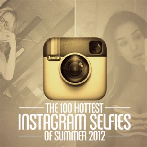 The 100 Hottest Instagram Selfies Of Summer 2012 Complex