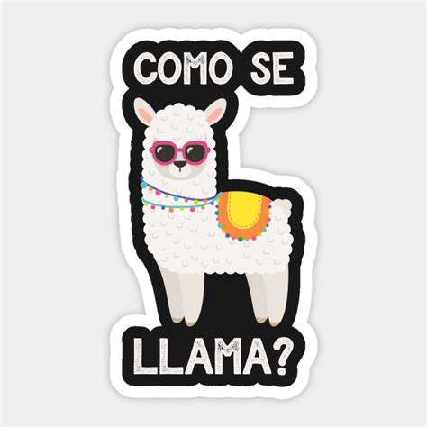 Como Se Llama Funny Spanish Llama Llama Sticker Teepublic