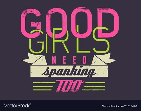 good girls need spanking royalty free vector image