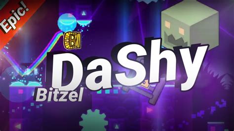 Epic Level Dashy Bitzel Gd 211 Youtube