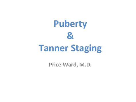 Puberty Tanner Staging Price Ward M D A