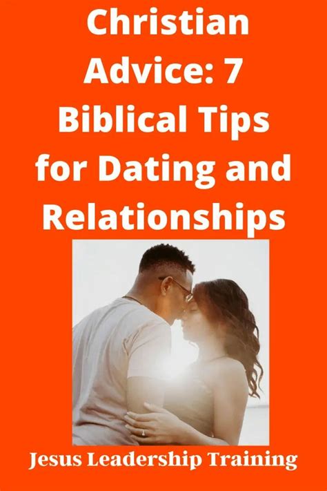 Christian Advice 7 Biblical Tips For Dating And Relationships