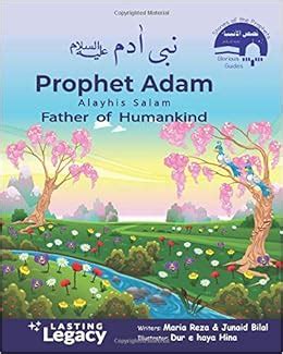 Prophet Adam Alayhis Salam Father Of Humankind Glorious Guides