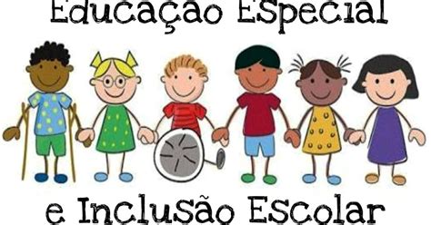 Educação Especial E A Inclusão Escolar Educação Inclusiva Rotina Na