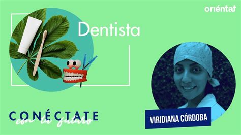 ¿cómo Saber Si OdontologÍa Es Para Mi Entrevista A Viridiana Córdoba