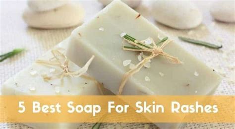 Best Soap For Skin Rashes March 2021 Reviews And Top Picks