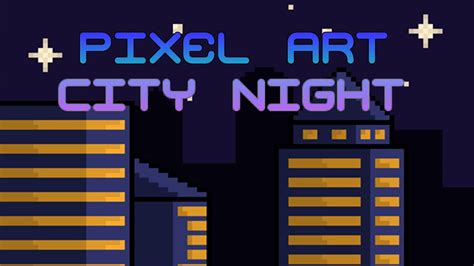 Pixel Art City Of Night Youtube