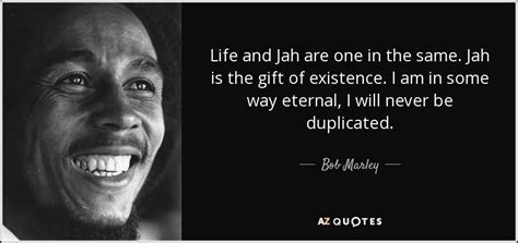 In the beginning there was the word. Bob Marley quote: Life and Jah are one in the same. Jah is...