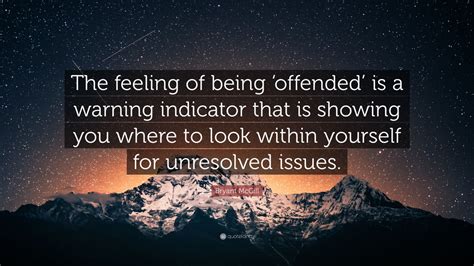 Bryant Mcgill Quote The Feeling Of Being ‘offended Is A Warning