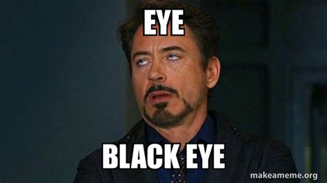Eye Black Eye Tony Stark Eye Roll Make A Meme