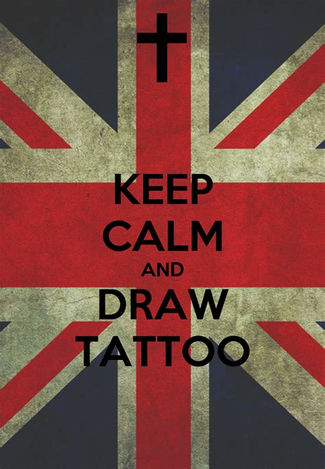 Keep Calm And Draw Tattoo Keep Calm And Carry On Image Generator