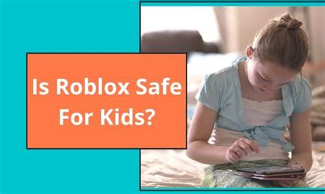 Is Roblox Safe For Kids Parents Need To Know More About