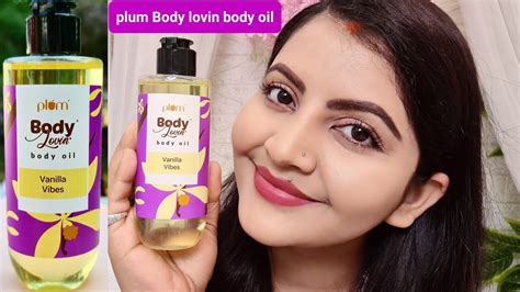 plum body lovin body oil vanilla vibes review how to gel soft supple glowing nourished skin