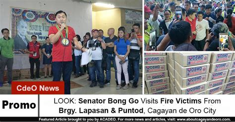 look senator bong go visits fire victims from brgy lapasan and puntod cagayan de oro city