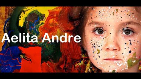 Aelita Andre The Child Prodigy Painter From Melbourne Australia Youtube