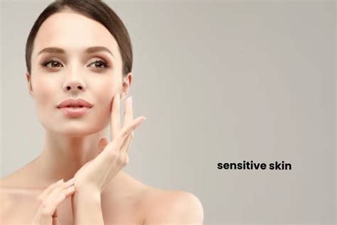 Sensitive Skin Identify The Causes And Find The Perfect Care