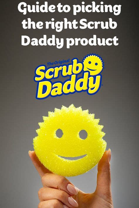 Guide To Picking The Right Scrub Daddy Product Scrub Daddy Daddy Scrubs