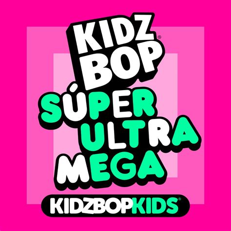‎sÚper Ultra Mega Single Album By Kidz Bop Kids Apple Music