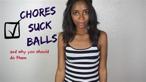 Chores Suck Balls And Why You Should Do Them Youtube