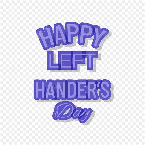 Left Hand Day Vector Hd Png Images Png Templates Design Lettering