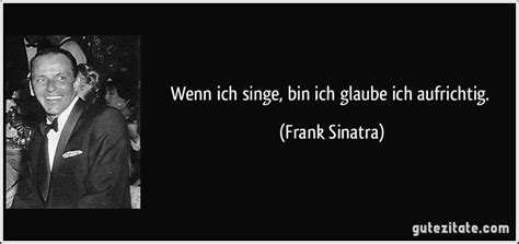 Der beste beweis für menschenkenntnis ist stille mordlust. Wenn ich singe, bin ich glaube ich aufrichtig.