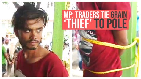 Viral Video Grain Thief Caught Tied To Pole In Madhya Pradesh News Times Of India Videos