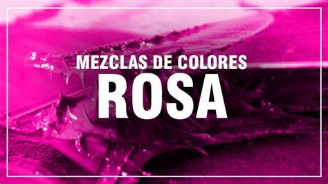 🎨 CÓmo Hacer El Color Rosa Mezclas De Colores