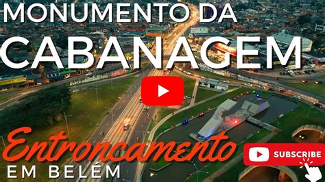 Entroncamento Em Bel M O Surpreendente Monumento Da Cabanagem Em