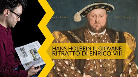 Hans Holbein Il Giovane Ritratto Di Enrico VIII YouTube