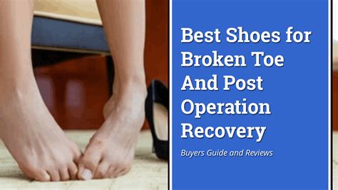 Best Shoes For Broken Toe And Post Operation Recovery 2023