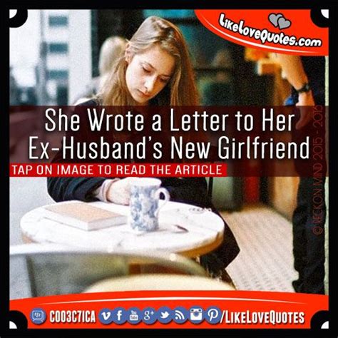 She Wrote A Letter To Her Ex Husbands New Girlfriend Ex Husbands